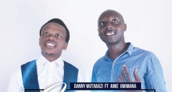 Danny Mutabazi yisunze Aime Uwimana bakorana indirimbo bise 'Ineza yawe'-YUMVE
