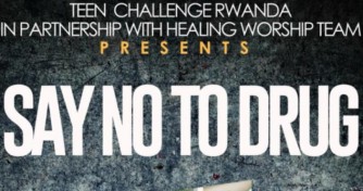 Teen Challenge Rwanda ku bufatanye na Healing Worship Team bateguye igikorwa cy'ubukangurambaga mu kurwanya ibiyobyabwenge